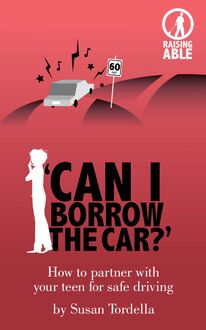  Can I Borrow the Car?  How to Partner With Your Teen for Safe Driving