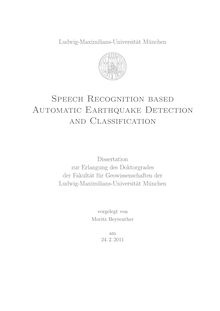Speech Recognition based Automatic Earthquake Detection and Classification [Elektronische Ressource] / Moritz Beyreuther. Betreuer: Heiner Igel