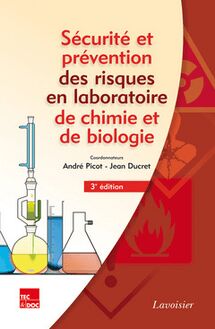 Sécurité et prévention des risques en laboratoire de chimie et de biologie (3° Éd.)