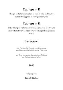 Cathepsin D [Elektronische Ressource] : design and characterisation of new in vitro and in vivo substrates applied to biological samples = Cathepsin D  / vorgelegt von Daniel Bächle