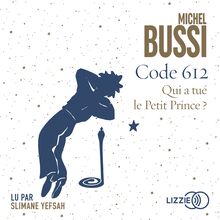 Code 612 : Qui a tué le Petit Prince ?