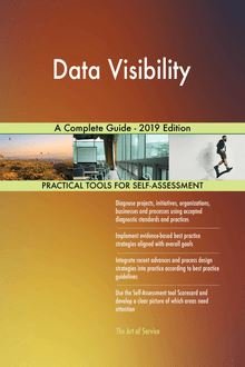 Data Visibility A Complete Guide - 2019 Edition