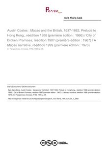 Austin Coates : Macao and the British, 1637-1682, Prelude to Hong Kong,, réédition 1988 (première édition : 1966) / City of Broken Promises, réédition 1987 (première édition : 1967) / A Macau narrative, réédition 1999 (première édition : 1978)  ; n°1 ; vol.55, pg 98-98