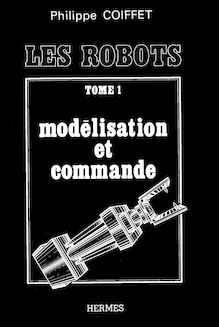 Les robots tome 1 : modélisation et commande