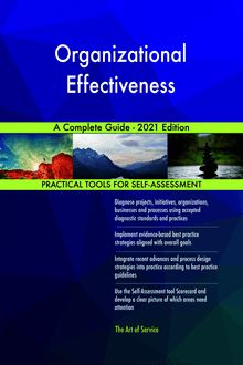 Organizational Effectiveness A Complete Guide - 2021 Edition