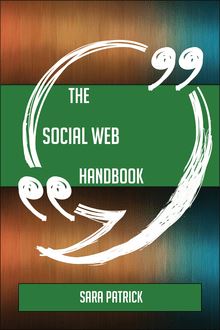 The Social web Handbook - Everything You Need To Know About Social web