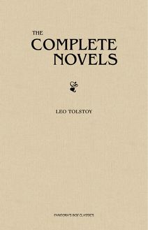Leo Tolstoy: The Complete Novels