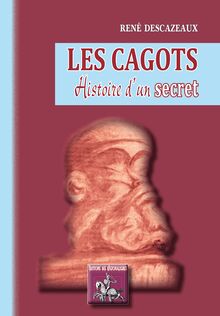 Les Cagots, histoire d un secret