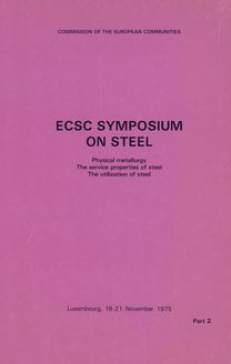 ECSC SYMPOSIUM ON STEEL: Physical metallurgy: The service properties of steel: The utilization of steel