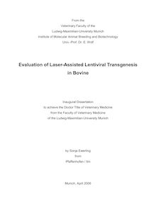 Evaluation of laser assisted lentiviral transgenesis in bovine [Elektronische Ressource] / by Sonja Ewerling