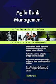 Agile Bank Management A Complete Guide - 2021 Edition