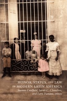 Honor, Status, and Law in Modern Latin America