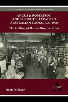 Angus & Robertson and the British Trade in Australian Books, 19301970
