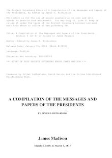 A Compilation of the Messages and Papers of the Presidents - Volume 1, part 4: James Madison