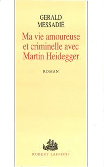 Ma vie amoureuse criminelle avec Martin Heidegger