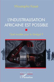 L industrialisation africaine est possible