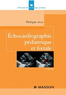 Échocardiographie pédiatrique et foetale