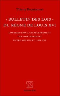 "Bulletin des lois" du règne de Louis XVI