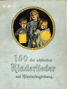 Partition Covers (colour), 150 der schönsten Kinderlieder, mit Klavierbegleitung. Gesammelt und herausgegeben von Friedrich Weinhardt. Buchschmuck von Meta Voigt