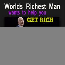 The World's Richest Man - Wants To Help You Get Rich