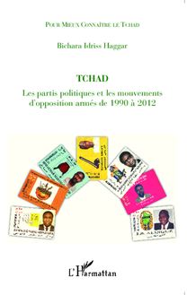 Tchad les partis politiques et les mouvements d opposition armés de 1990 à 2012