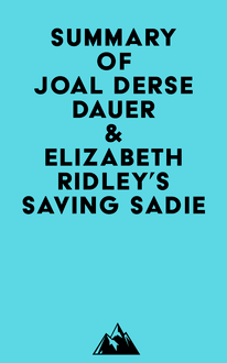 Summary of Joal Derse Dauer & Elizabeth Ridley s Saving Sadie