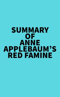 Summary of Anne Applebaum s Red Famine
