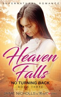 Heaven Falls - No Turning Back (Book 3) Supernatural Romance