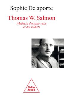 Thomas W. Salmon, médecin des sans-voix et des soldats (1876-1927)