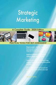 Strategic Marketing A Complete Guide - 2020 Edition