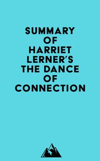 Summary of Harriet Lerner s The Dance of Connection