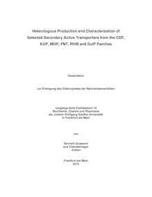 Heterologous production and characterization of selected secondary active transporters from the CDF, KUP, MOP, FNT, RhtB and SulP families [Elektronische Ressource] / von Devrishi Goswami