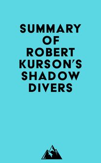 Summary of Robert Kurson s Shadow Divers