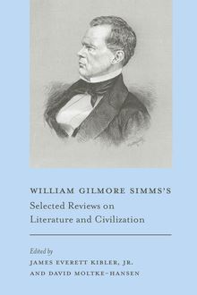 William Gilmore Simms s Selected Reviews on Literature and Civilization