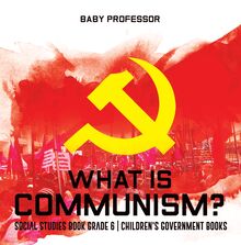 What is Communism? Social Studies Book Grade 6 | Children s Government Books