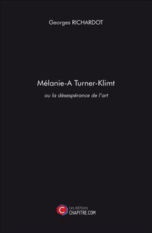 Mélanie Turner-Klimt ou la désespérance de l art