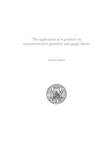The application of *-products to noncommutative geometry and gauge theory [Elektronische Ressource] / Andreas Sykora
