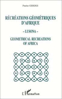 Récréations géométriques d Afrique - Lusona - Géométricale recreations of Africa