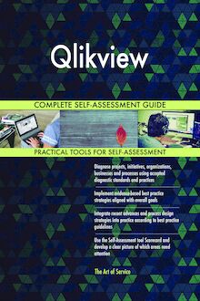 Qlikview Complete Self-Assessment Guide