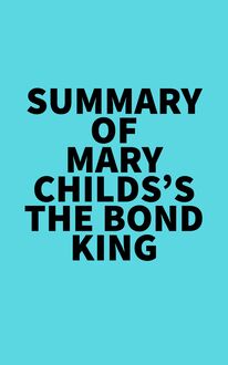 Summary of Mary Childs s The Bond King