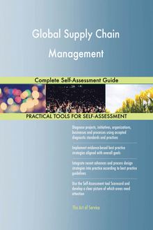 Global Supply Chain Management Complete Self-Assessment Guide