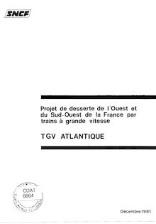 Projet de desserte de l Ouest et du Sud-Ouest de la France par trains à grande vitesse - TGV Atlantique.