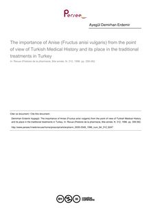 The importance of Anise (Fructus anisi vulgaris) from the point of view of Turkish Medical History and its place in the traditional treatments in Turkey - article ; n°312 ; vol.84, pg 359-362