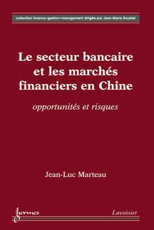 Secteur bancaire et les marchés financiers en Chine: opportunités et risques