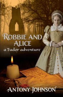 Robbie and Alice - a Tudor adventure