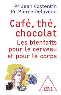 Café, thé, chocolat : Les bienfaits pour le cerveau et le corps