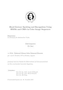 Hand gesture spotting and recognition using HMMs and CRFs in color image sequences [Elektronische Ressource] / von Mahmoud Othman Selim Mahmoud Elmezain