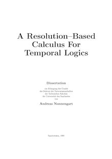 A resolution-based calculus for temporal logics [Elektronische Ressource] / von Andreas Nonnengart