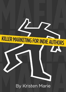 MaFIA: Killer Marketing for Indie Authors