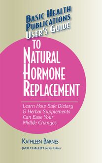 User s Guide to Natural Hormone Replacement